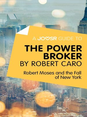 cover image of A Joosr Guide to... the Power Broker by Robert Caro